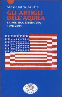Foto Gli artigli dell'aquila. La politica estera USA 1898-2004