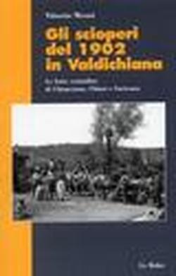 Foto Gli scioperi del 1902 in Valdichiana. Le lotte contadine di Chianciano, Chiusi e Sarteano