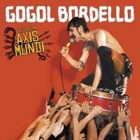 Foto GOGOL BORDELLO - LIVE FROM AXIS MUNDI (+ BONUS DVD) LP