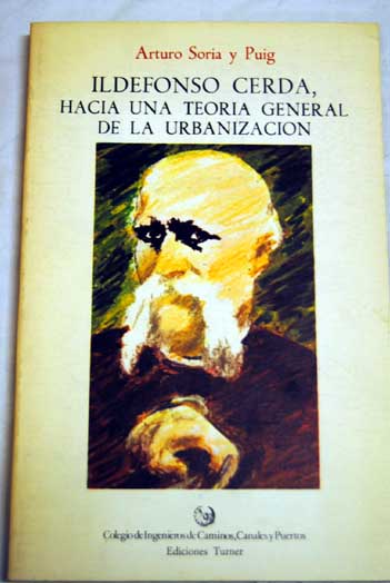 Foto Hacia una teoría general de la urbanización: introducción a la obra teórica de Ildefonso Cerdá (1815-1876)