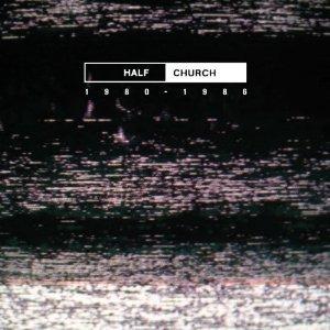 Foto Half Church 1980 1986