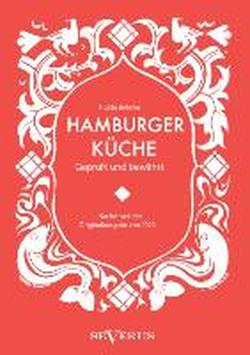 Foto Hamburger Küche: Geprüft und bewährt. Ein Kochbuch mit über 1000 Original-Rezepten traditioneller Kochkunst aus Hamburg