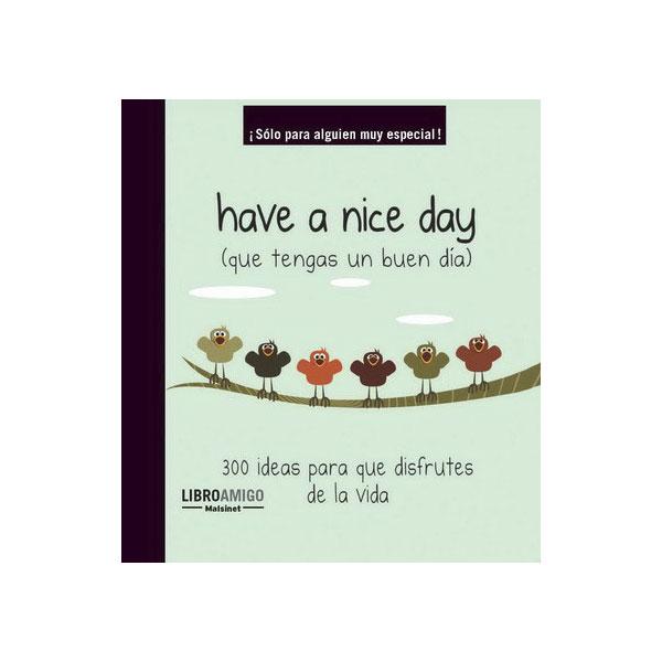 Foto HAVE A NICE DAY (QUE TENGAS UN BUEN DÍA)