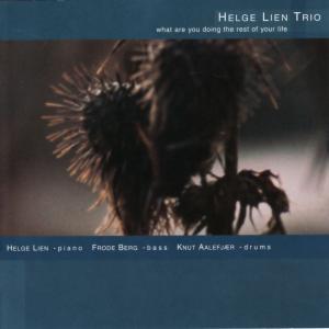 Foto Helge Trio Lien: What Are You Doing The Rest Of Your Life CD