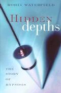 Foto Hidden depths: the story of hypnosis (en papel)
