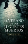 Foto Hill, Toni - El Verano De Los Juguetes Muertos - Grijalbo