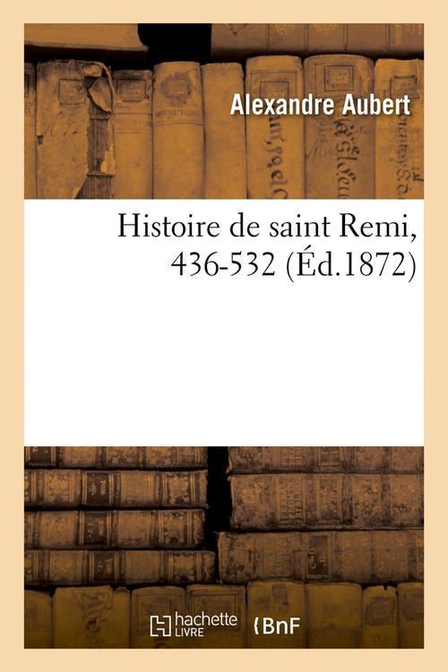 Foto Histoire de saint remi 436 532 edition 1872