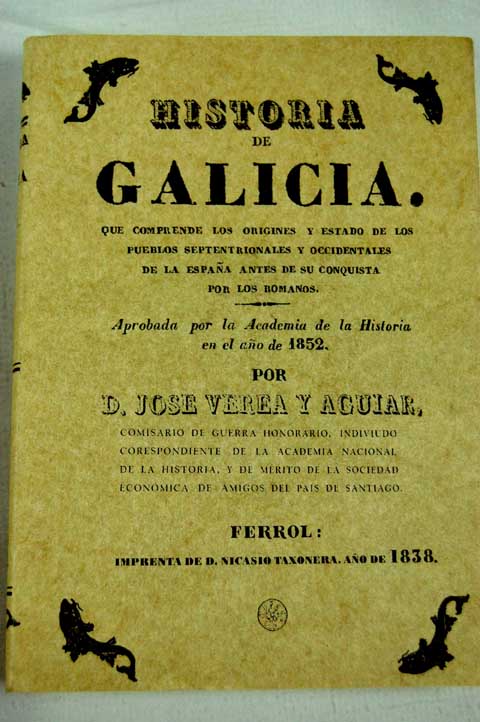 Foto Historia de Galicia : primera parte, que comprende los orígenes y estado de los pueblos septentrionales y occidentales de la España antes de su conquista por los romanos