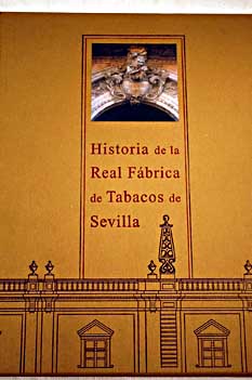 Foto Historia de la Real Fábrica de Tabacos de Sevilla : sede actual de la Universidad de Sevilla