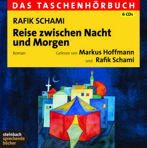 Foto Hoffmann, Markus/Schami, Rafik: Reise Zwischen Nacht Und Morgen CD