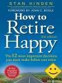 Foto How To Retire Happy : The 12 Most Important Decisions You Must Make Before You Retire, Third Edition