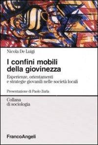Foto I confini mobili della giovinezza. Esperienze, orientamenti e strategie giovanili nelle società globali