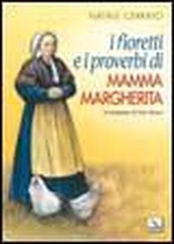 Foto I fioretti e i proverbi di mamma Margherita. La mamma di Don Bosco