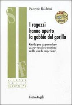 Foto I ragazzi hanno aperto la gabbia del gorilla. Guida per apprendere attraverso le emozioni nella scuola superiore. Con CD-ROM