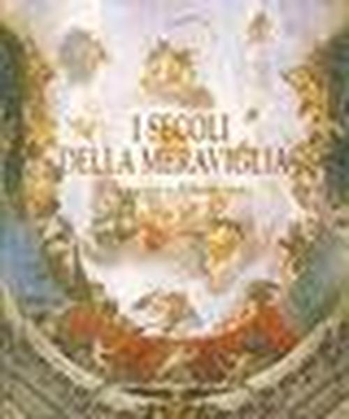 Foto I secoli della meraviglia. Il Seicento e il Settecento