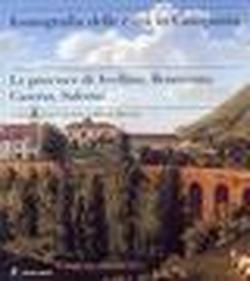 Foto Iconografia delle città in Campania. Le province di Avellino, Benevento, Caserta e Salerno