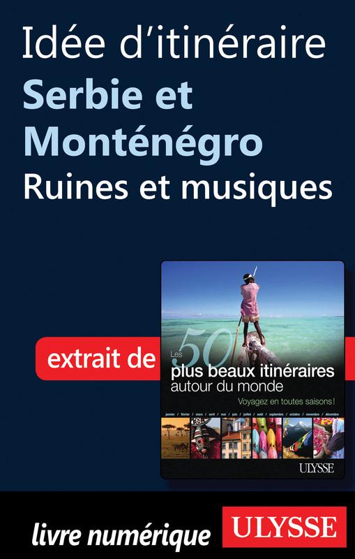 Foto Idée d'itinéraire serbie et monténégro : ruines et musiques (ebook)