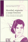 Foto Identidad, migración y cuerpo femenino = Identity, migration and women