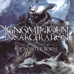 Foto Ignominious Incarceration: Of Winter Born CD