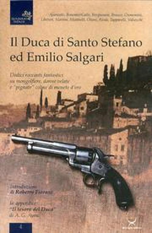 Foto Il duca di Santo Stefano ed Emilio Salgari. Dodici racconti su mongolfiere, donne velate e «pignate» colme di monete d'oro