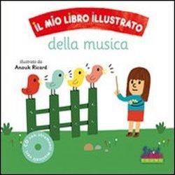 Foto Il mio libro illustrato della musica. Con CD Audio