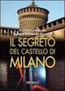 Foto Il segreto del castello di Milano