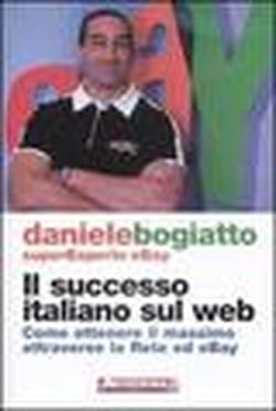 Foto Il successo italiano sul Web. Come ottenere il massimo attraverso la rete ed eBay
