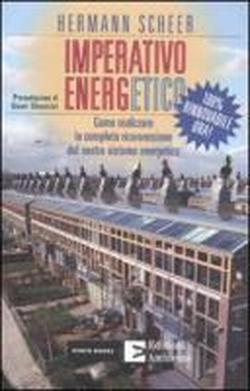 Foto Imperativo energetico. 100% rinnovabile ora!. Come realizzare la completa riconversione del nostro sistema energetico
