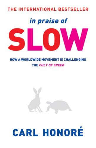 Foto In Praise of Slow: How a Worldwide Movement is Challenging the Cult of Speed