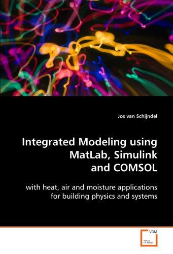 Foto Integrated Modeling Using MatLab, Simulink and COMSOL: with heat, air and moisture applications for building physics and systems