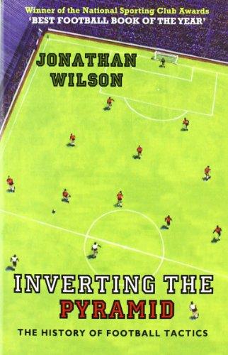 Foto Inverting the Pyramid: The History of Football Tactics
