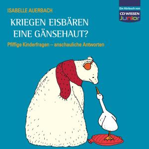 Foto Isabelle Auerbach: Kriegen Eisbären Eine Gänsehaut? CD