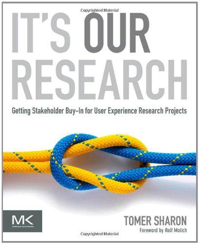 Foto It's Our Research: Getting Stakeholder Buy-in for User Experience Research Projects