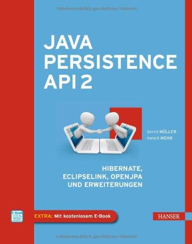Foto Java Persistence API 2: Hibernate, Eclipse Link, OpenJPA und Erweiterungen