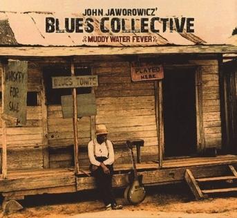 Foto Jaworowicz, John - Blues Collective-Muddy Water Fever