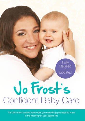 Foto Jo Frost's Confident Baby Care: Everything You Need to Know for the First Year from UK's Most Trusted Nanny