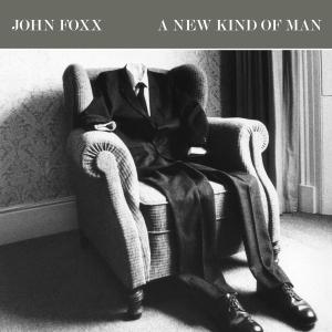 Foto John Foxx: A New Kind Of Man CD