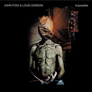 Foto John Foxx & Louis Gordon: Impossible CD