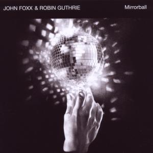 Foto John Foxx & Robin Guthrie: Mirrorball CD