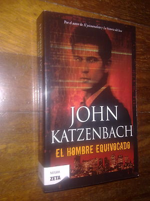 Foto John Katzenbach - El Hombre Equivocado - 1� Ed 2011 Zeta Bolsillo - 554 Paginas