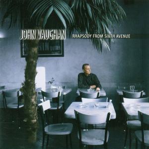 Foto John Vaughan: Rhapsody From 6th Avenue CD