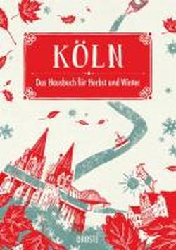 Foto Köln. Das Hausbuch für Herbst und Winter