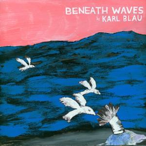 Foto Karl Blau: Beneath Waves CD
