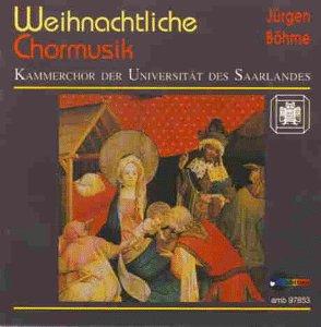 Foto K.Chor Uni Saarl./Böhme, Jürgen: Weihnachtliche Chormusik CD