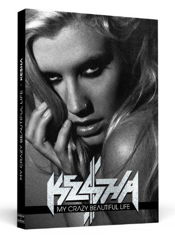 Foto Ke$ha | Kesha - My Crazy Beautiful Life: Das offizielle Fototagebuch der Pop-Rebellin