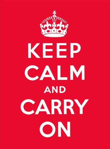 Foto Keep Calm and Carry on: Good Advice for Hard Times
