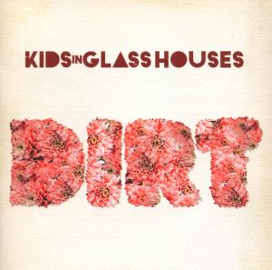 Foto Kids In Glass Houses: Dirt CD