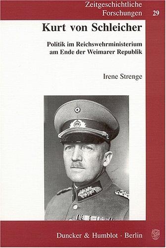 Foto Kurt von Schleicher: Politik im Reichswehrministerium am Ende der Weimarer Republik