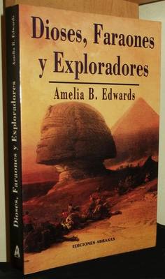 Foto L1522 - Dioses Faraones Y Exploradores - Amelia B. Edwards - Ed. Abraxas 2002