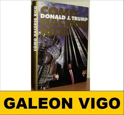 Foto (l269) Donald J. Trump - Como Hacerse Rico - Ed. Planeta 2004